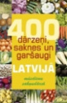 400 dārzeņi, saknes un garšaugi Latvijā